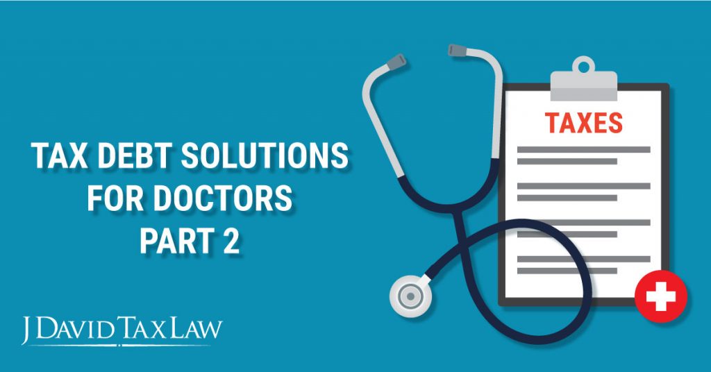 tax debt solutions for doctors part 2